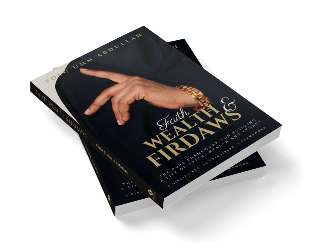Faith Wealth and Firdaws book by Folu Umm Abdullah for Muslim women on building wealth and purpose through Islamic principles PURE Framework _The Firdaws Connection